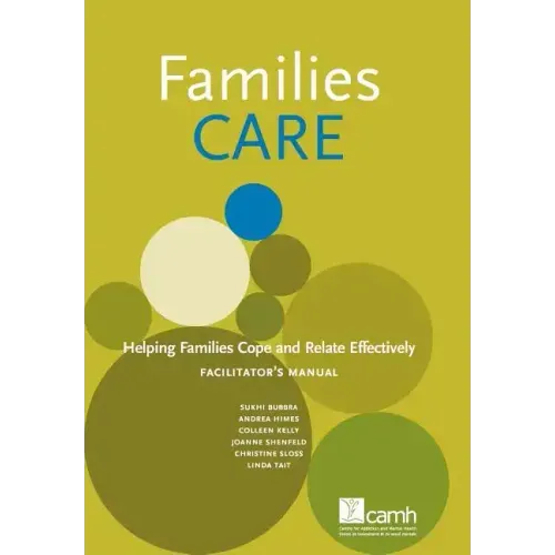 Families Care: Helping Families Cope and Relate Effectively Facilitator's Manual