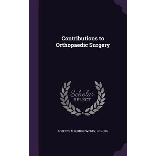 Contributions to Orthopaedic Surgery
