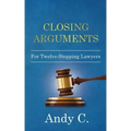 Closing Arguments: For Twelve-Stepping Lawyers
