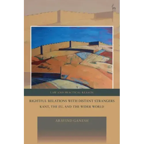 Rightful Relations with Distant Strangers: Kant, the Eu, and the Wider World