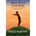 Stress Proof Your Body: Release Your Tension, Boost Your Energy and Feel Fantastic Every Day