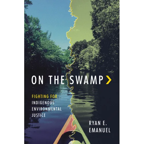 On the Swamp: Fighting for Indigenous Environmental Justice
