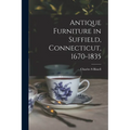 Antique Furniture in Suffield, Connecticut, 1670-1835