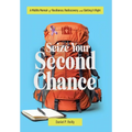 Seize Your Second Chance: A Midlife Memoir of Resilience, Rediscovery, and Getting It Right
