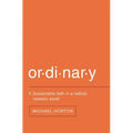 Ordinary: Sustainable Faith in a Radical, Restless World