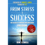 From Stress to Success: The Secrets to Fast, Permanent Life Change with Faster EFT - Paperback