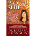 Soul Shifts: Transformative Wisdom for Creating a Life of Authentic Awakening, Emotional Freedom & Practical Spirituality