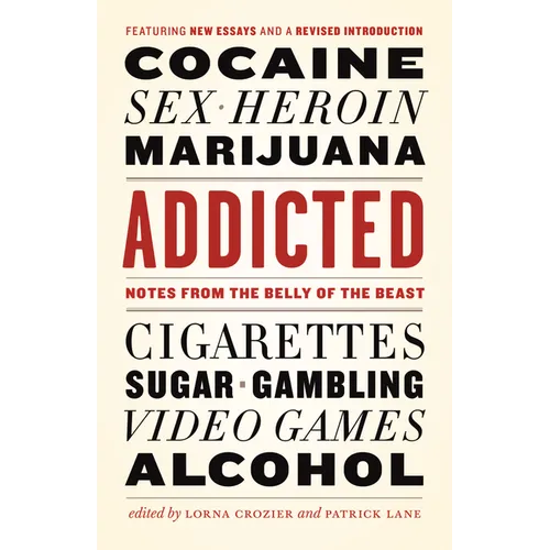 Addicted: Notes from the Belly of the Beast