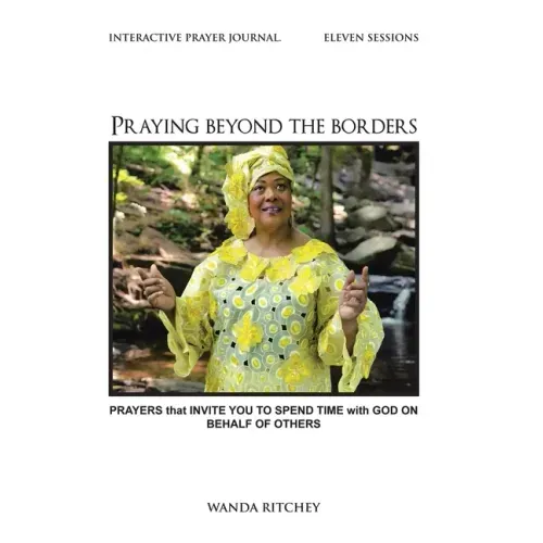 Praying Beyond the Borders: Prayers That Invite You to Spend Time with God on Behalf of Others