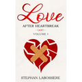 Finding Love After Heartbreak: Volume I