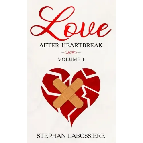 Finding Love After Heartbreak: Volume I