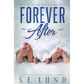 Forever After: Book Five in the Unrestrained Series