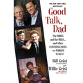 Good Talk, Dad: The Birds and the Bees...and Other Conversations We Forgot to Have