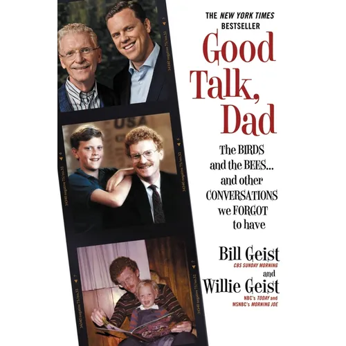 Good Talk, Dad: The Birds and the Bees...and Other Conversations We Forgot to Have