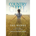 Country Girl: Walk Softly but Carries a Big Stick: The Works