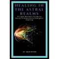 Healing In The Astral Realms
