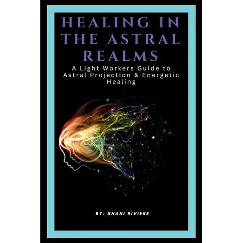 Healing In The Astral Realms
