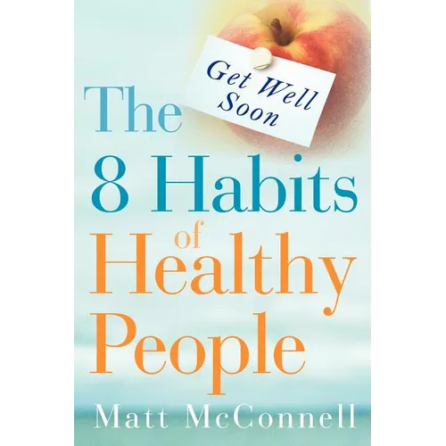 Get Well Soon, The 8 Habits of Healthy People