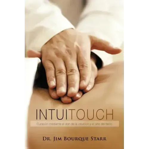 InTuiTouch: Curaciòn mediante el don de la intuicion y el arte del tacto
