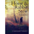 Horse & Rabbit Stew: It's Probably Because I Was A Breech Birth