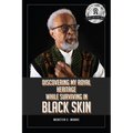 Discovering My Royal Heritage While Surviving in Black Skin
