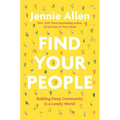 Find Your People: Building Deep Community in a Lonely World