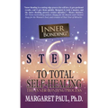 6 Steps to Total Self-Healing: The Inner Bonding Process