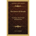 The Power Of Breath: The Magic Key Of Self-Development