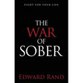 The War of Sober: Fight for Your Life