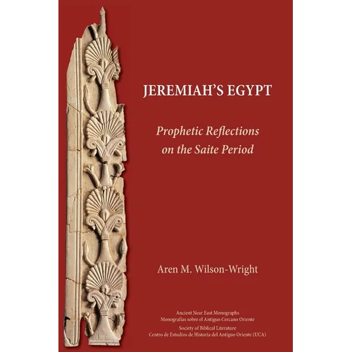 Jeremiah's Egypt: Prophetic Reflections on the Saite Period