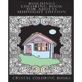 Buildings Coloring Book For Adults Midnight Edition: 30 Beautiful Stress Relief Building Coloring Pages Designed To Help You Relax Whilst Colorig. Eac