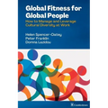 Global Fitness for Global People: How to Manage and Leverage Cultural Diversity at Work