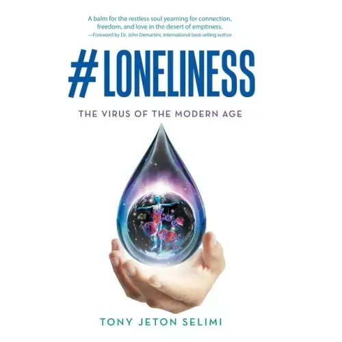 #Loneliness: The Virus of the Modern Age