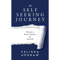 The Self Seeking Journey: Become a Better Version of Yourself