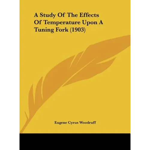 A Study Of The Effects Of Temperature Upon A Tuning Fork (1903)