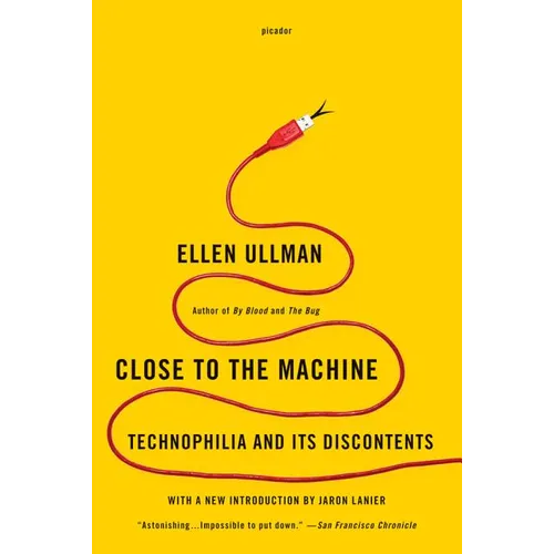 Close to the Machine: Technophilia and Its Discontents