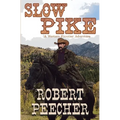 Slow Pike: A Western Frontier Adventure