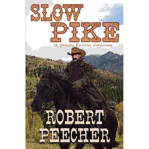 Slow Pike: A Western Frontier Adventure