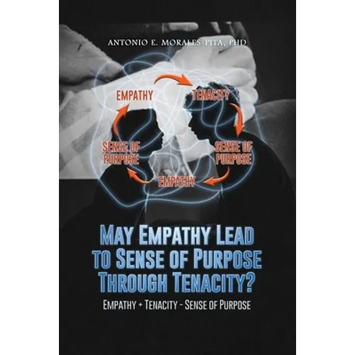 May Empathy Lead to Sense of Purpose Through Tenacity?