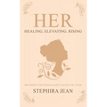 Her: Healing. Elevating. Rising.
