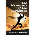 The Mythology of the Superhero