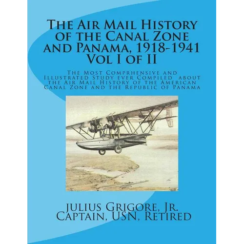 The Air Mail History of the Canal Zone and Panama, 1918-1941