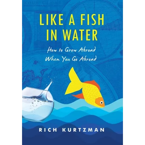 Like a Fish in Water: How to Grow Abroad When You Go Abroad