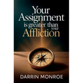 Your Assignment is Greater Than Your Affliction