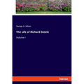 The Life of Richard Steele: Volume I