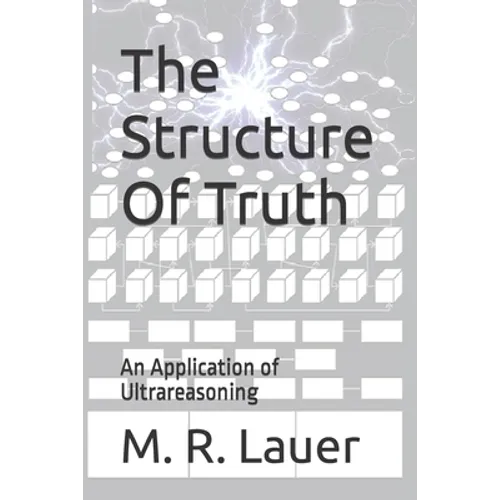 The Structure Of Truth: An Application of Ultrareasoning