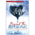 Beyond the Break: A Mother's & Daughter's Journey of Healing