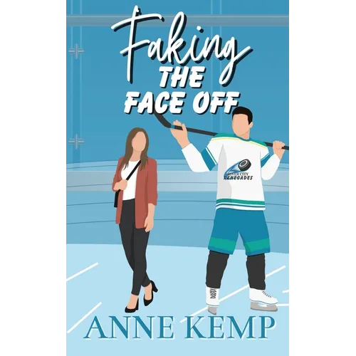 Faking the Face Off: A Sweet Hockey RomCom