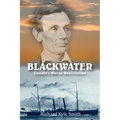 Blackwater: Lincoln's War in West Florida