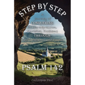 Step By Step: A Journey of Conquering PTSD, Depression, Anxieties, Problems Through God's Presence and Power